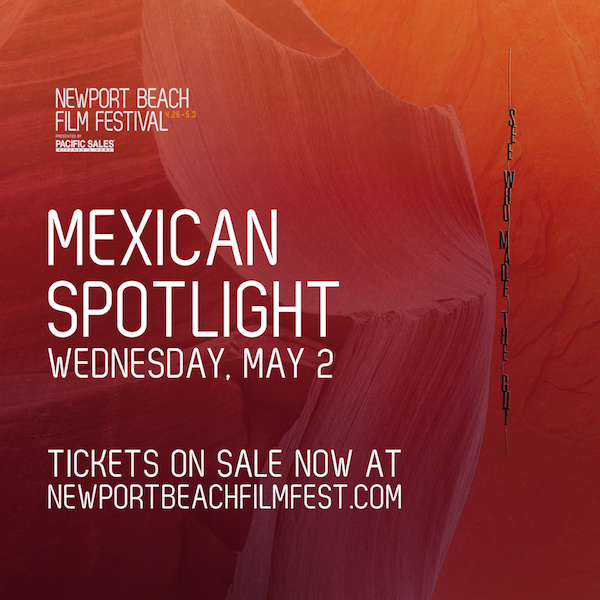 Newport Beach Film Festival 19th Annual Mexican Spotlight